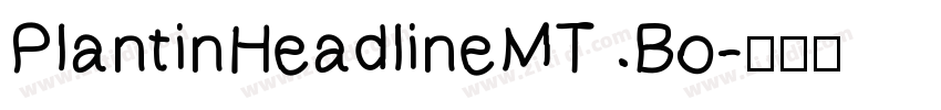 PlantinHeadlineMT Bo字体转换